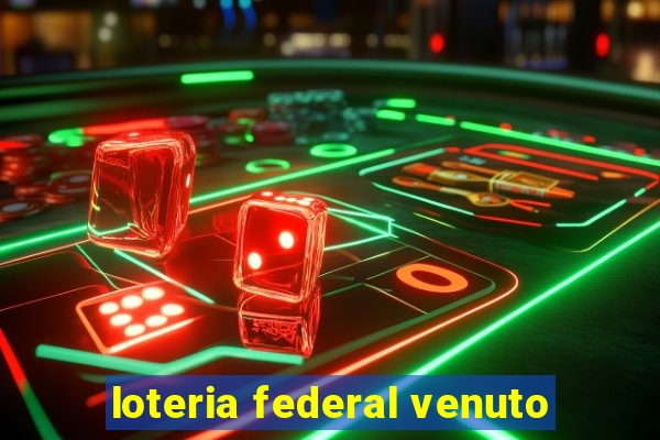 loteria federal venuto